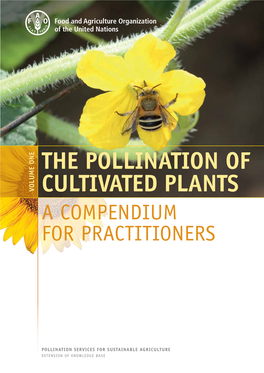 THE POLLINATION of CULTIVATED PLANTS a COMPENDIUM for PRACTITIONERS Volume 1