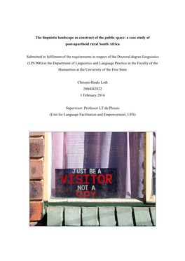 The Linguistic Landscape As Construct of the Public Space: a Case Study of Post-Apartheid Rural South Africa Submitted in Fulfi