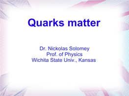 Quarks Matter