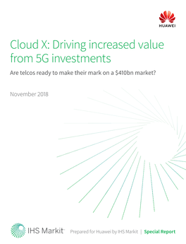 Cloud X: Driving Increased Value from 5G Investments Are Telcos Ready to Make Their Mark on a $410Bn Market?