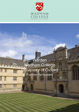 Warden Wadham College University of Oxford Further Particulars Warden, Wadham College – Further Particulars 1