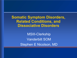 Somatic Symptom Disorders, Related Conditions, and Dissociative Disorders