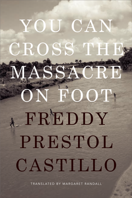 You Can Cross the Massacre on Foot Freddy Prestol Castillo