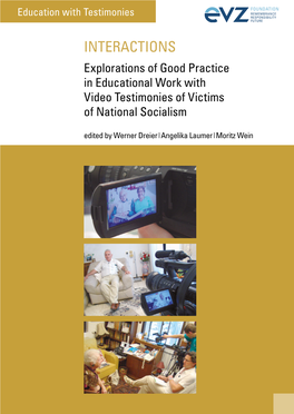 INTERACTIONS Explorations of Good Practice in Educational Work with Video Testimonies of Victims of National Socialism