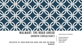 WALMART: the ROAD AHEAD Asper School of Business