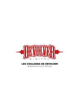 LES COULISSES DE DEVOLVER Business Et Punk Attitude BAPTISTE PEYRON & PIERRE MAUGEIN