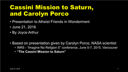 Cassini Mission to Saturn, and Carolyn Porco • Presentation to Atheist Friends in Wonderment • June 21, 2016 • by Joyce Arthur