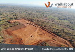 Lindi Jumbo Graphite Project Investor Presentation 25 Oct 2019 Important Notices and Competent Person’S Statement