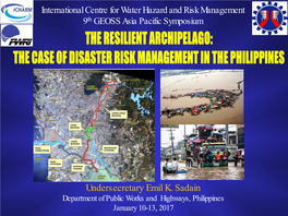Undersecretary Emil K. Sadain Department of Public Works and Highways, Philippines January 10-13, 2017 Outline of Presentation 1
