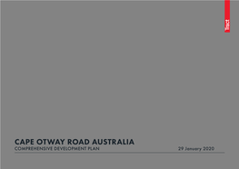 CAPE OTWAY ROAD AUSTRALIA COMPREHENSIVE DEVELOPMENT PLAN 29 January 2020 Contents