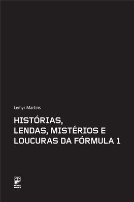 AF Loucuras Da F1.Indd 1 8/11/08 10:48:41 AM Copyright © 2008 Lemyr Martins