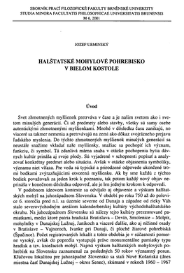 HALSTATSKÉ MOHYLOVÉ POHREBISKO V BIELOM KOSTOLE Úvod Svet Zhmotnených Myšlienok Pretrváva V Čase a Je Našim Svetom Ako I