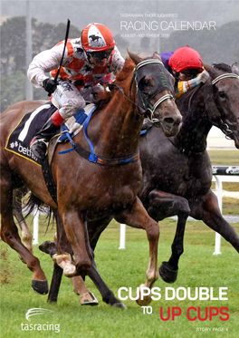TO up CUPS STORY PAGE 4 Tasracing Luxbet Park Hobart 6 Goodwood Rd Glenorchy TAS 7010 Telephone (03) 6212 9333