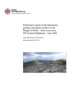 Preliminary Report on the Quaternary Geology and Palaeo-Iceflow in the Bridge of Orchy: Glen Lyon Area, SW Scottish Highlands: June 2003
