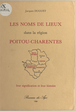 LES NOMS DE LIEUX Dans La Région POITOU- CH ARENTES