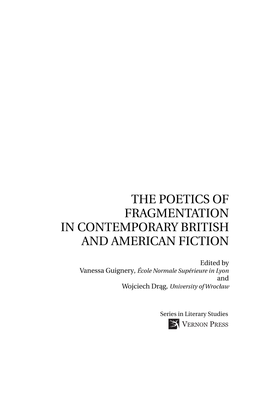 The Poetics of Fragmentation in Contemporary British and American Fiction