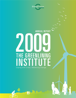 THE GREENLINING INSTITUTE Coping with Crisis, Advancing Change the GREENLINING INSTITUTE } Coping with Crisis, Advancing Change Annual Report 2009