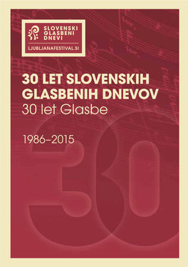 30 LET SLOVENSKIH GLASBENIH DNEVOV 30 Let Glasbe