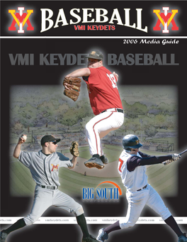 VMI KEYDETS BASEBALL 2006 VMI Baseball Media Guide 2006 Schedule Table of Contents Date Opponent Site Time Feb
