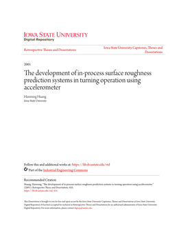 The Development of In-Process Surface Roughness Prediction Systems in Turning Operation Using Accelerometer Hanming Huang Iowa State University