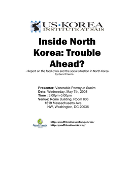 Inside North Korea: Trouble Ahead? - Report on the Food Crisis and the Social Situation in North Korea by Good Friends