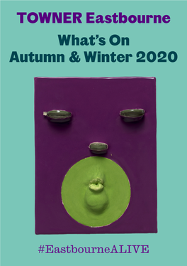 TOWNER Eastbourne What's on Autumn & Winter 2020