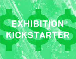 Exhibition Kickstarter Exhibition Kickstarter