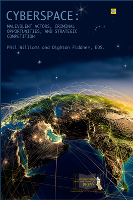 Cyberspace: Malevolent Actors, Criminal Opportunities, Phil Williams Dighton Fiddner and Strategic Competition Editors USAWC Website SSI Website This Publication U.S