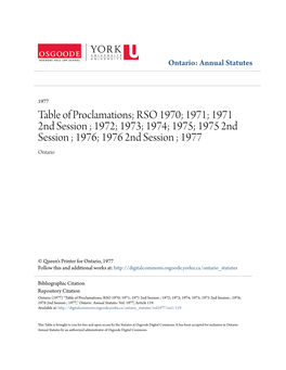 Table of Proclamations; RSO 1970; 1971; 1971 2Nd Session ; 1972; 1973; 1974; 1975; 1975 2Nd Session ; 1976; 1976 2Nd Session ; 1977 Ontario