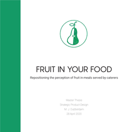 FRUIT in YOUR FOOD Repositioning the Perception of Fruit in Meals Served by Caterers
