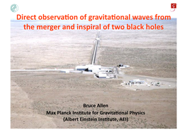 Direct Observa1on of Gravita1onal Waves from the Merger and Inspiral of Two Black Holes