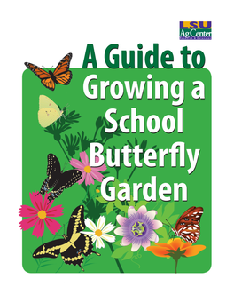 A Guide to Growing a School Butterfly Garden Table of Contents Introduction