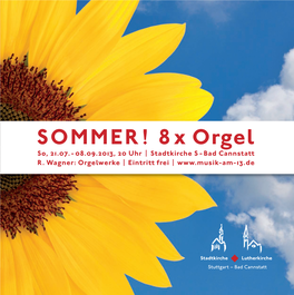SOMMER! 8X Orgel So, 21.07.-08.09.2013, 20 Uhr | Stadtkirche S -Bad Cannstatt R