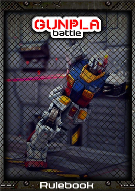 Gunpla Battle” Is a Game About the Gundam Universe in Which Two Mobile Suits Fighting One Against the Other in Order to Decide Which One Is Stronger