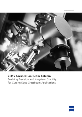 ZEISS Focused Ion Beam Column Enabling Precision and Long-Term Stability for Cutting Edge Crossbeam Applications Technology Note