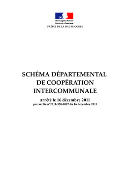 SCHÉMA DÉPARTEMENTAL DE COOPÉRATION INTERCOMMUNALE Arrêté Le 16 Décembre 2011 Par Arrêté N°2011-350-0007 Du 16 Décembre 2011 SOMMAIRE