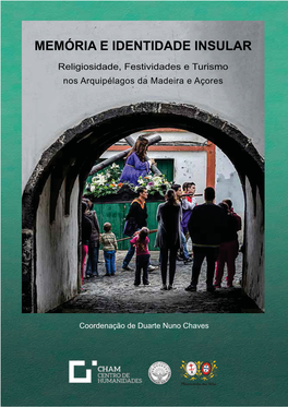 MEMÓRIA E IDENTIDADE INSULAR : Religiosidade, Festividades E