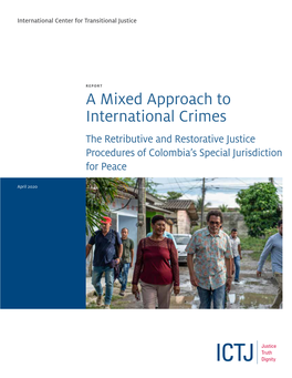 A Mixed Approach to International Crimes the Retributive and Restorative Justice Procedures of Colombia’S Special Jurisdiction for Peace