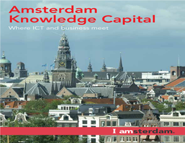 Amsterdam Knowledge Capital Where ICT and Business Meet Amsterdam Knowledge Capital Where ICT and Business Meet