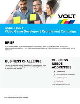 Video Game Developer | Recruitment Campaign BRIEF BUSINESS CHALLENGE BUSINESS NEEDS ADDRESSES