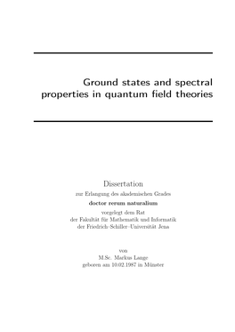 Ground States and Spectral Properties in Quantum Field Theories