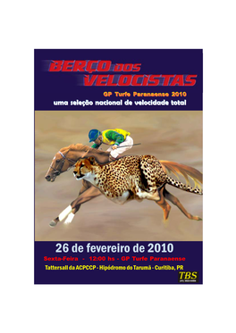 26 De Fevereiro De 2010 Sexta-Feira - 12:00 Hs - GP Turfe Paranaense Tattersall Da ACPCCP - Hipódromo Do Tarumã - Curitiba, PR