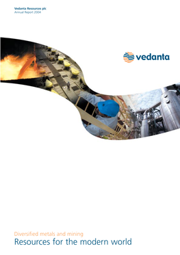 Annual Report 2004 Vedanta Is a London Listed Metals and Mining Company with Its Principal Operations Located Throughout India