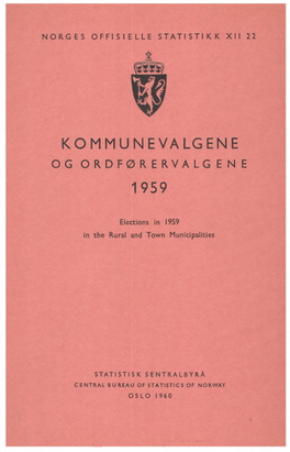 Kommunevalgene Og Ordførervalgene 1959 Elections in the Rural and Town Municipalities �O�G ES O��IS I E ��E S�A�IS�IK K �II 22