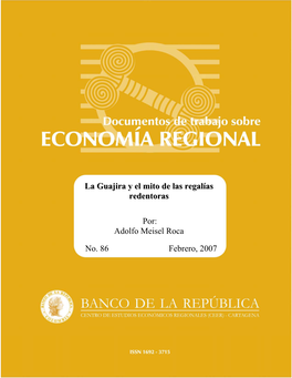 La Guajira Y El Mito De Las Regalías Redentoras Por: Adolfo Meisel Roca