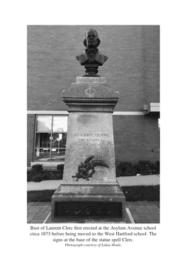 Bust of Laurent Clerc First Erected at the Asylum Avenue School Circa 1873 Before Being Moved to the West Hartford School. the S