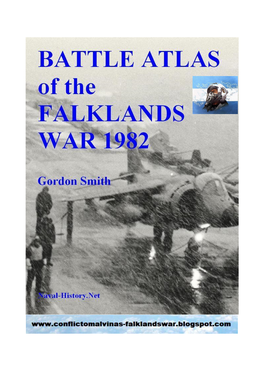Battle Atlas of the Falklands War 1982 by Land, Sea, and Air, Penarth: Naval–History.Net, 2006