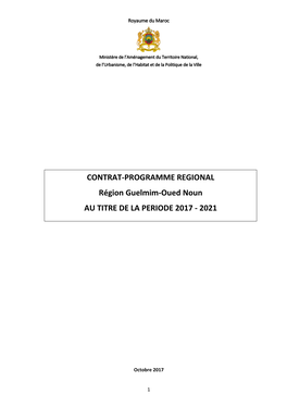 CONTRAT-PROGRAMME REGIONAL Région Guelmim-Oued Noun AU TITRE DE LA PERIODE 2017 - 2021