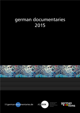 German Documentaries 2015 German Films Is the National Information and Advisory Center for the Promotion of German Films Worldwide