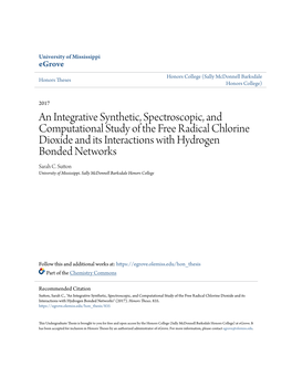 An Integrative Synthetic, Spectroscopic, and Computational Study of the Free Radical Chlorine Dioxide and Its Interactions with Hydrogen Bonded Networks Sarah C